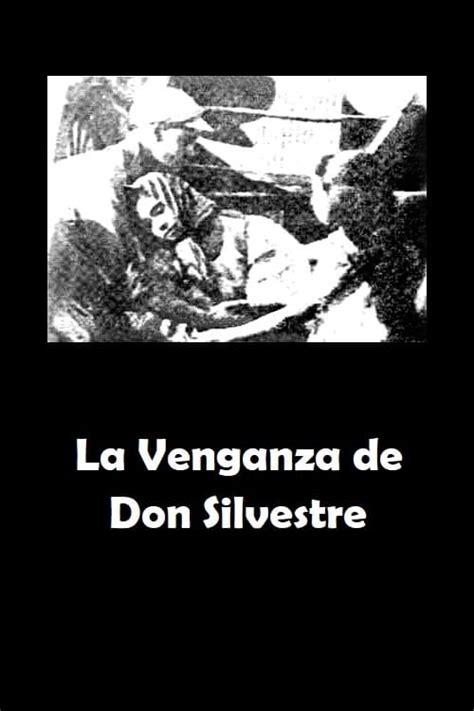 C Mo Ver La Venganza De Don Silvestre En Streaming The