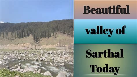 Explore Sarthal Valley You Have Never Seen Before Youtube