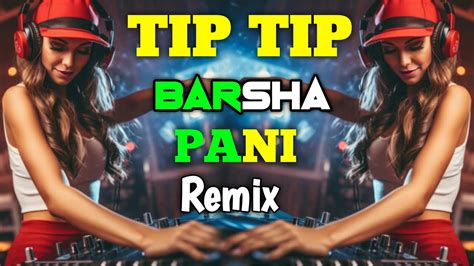 Tip Tip Barsa Pani Viral Dj 2024 Pino Trance Mix Hindi Djmix New