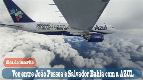 Msfs Voe Entre Jo O Pessoa E Salvador Bahia A Azul Youtube