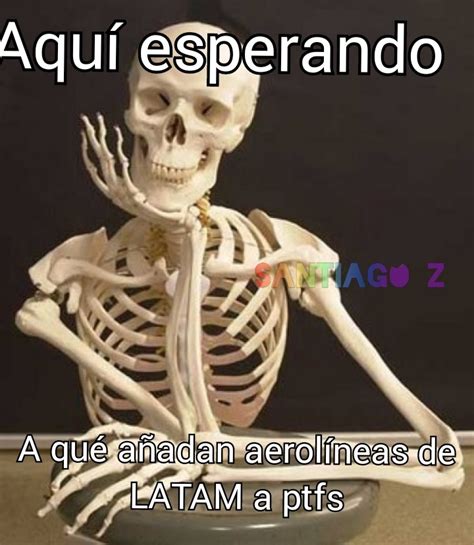 Aquí Esperando Meme Subido Por Santiagoz Memedroid