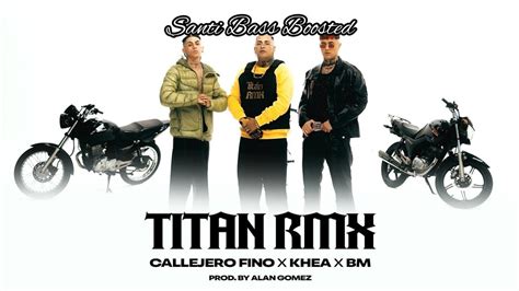 Callejero Fino BM Khea Dj Alan Gomez TITAN RMX BASS BOOSTED