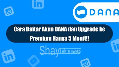 Cara Mudah Daftar Akun Dana Dan Upgrade Ke Premium Hanya Menit