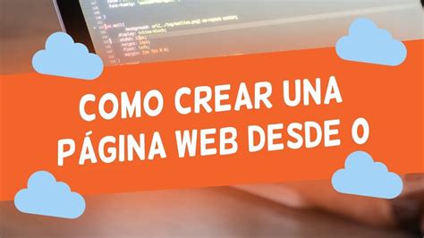 Como Crear Una P Gina Web Desde Paso A Paso Html Css Javascript