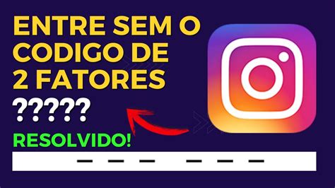 Entre No Instagram Sem O C Digo De Dois Fatores Recupere O Google