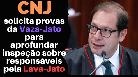 CNJ solicita provas da Vaza Jato para aprofundar inspeção sobre