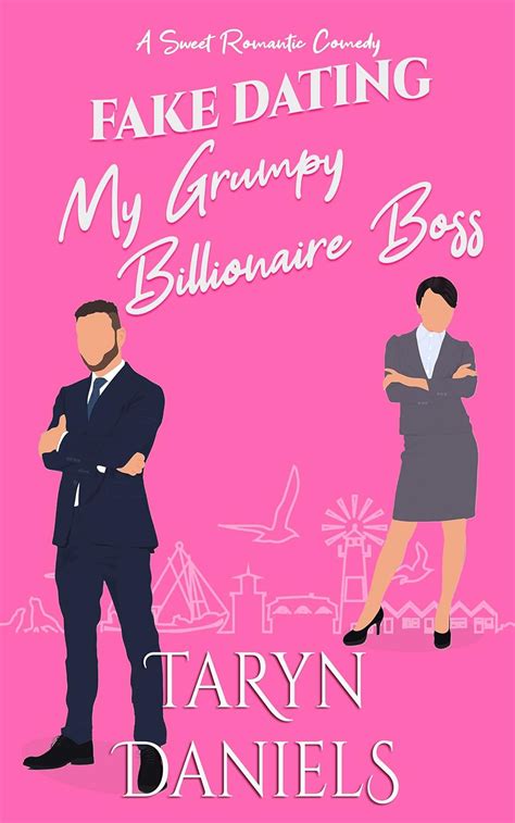 Fake Dating My Grumpy Billionaire Boss A Sweet Romantic Comedy Novella