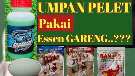 Racikan Umpan Pelet Menggunakan Essen GARENG Produk Dari BAM