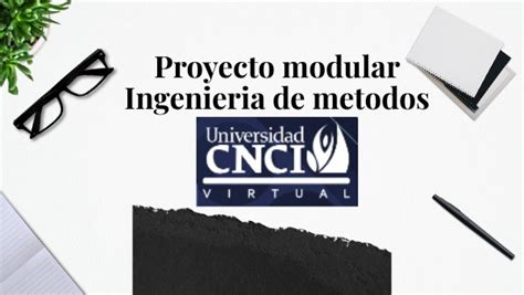 PRESENTACIÓN Proyecto modular Ingenieria de metodos