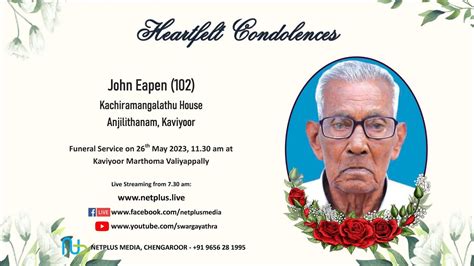 Funeral Service Live Streaming Of John Eapen 102 Kachiramangalathu