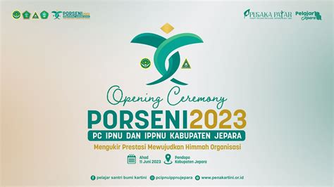 Pembukaan PORSENI LOMBA DUTA PELAJAR PC IPNU IPPNU KAB JEPARA Di