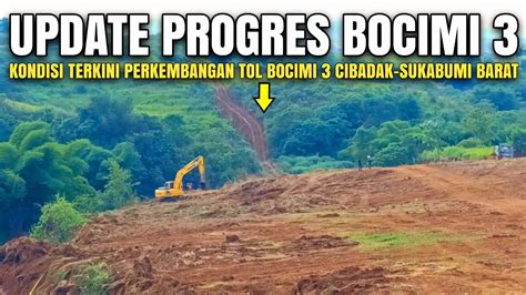 Tol Bocimi Tahap 3 Terkini 19 Desember 2023 Update Progres Tol Bocimi