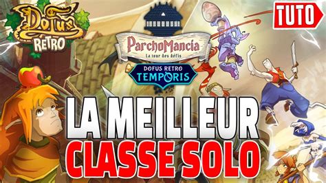 La Meilleure Classe Solo Pour Dofus Temporis Retro Parchomancia Youtube