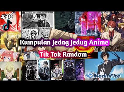 Kumpulan Jedag Jedug Anime Random Tik Tok Terbaru Dan Keren 2024 Part