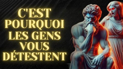 Les 9 RAISONS POURQUOI LES GENS VOUS DÉTESENT Le Stoïcisme en