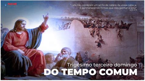 TRIGÉSIMO TERCEIRO DOMINGO DO TEMPO COMUM 13 11 2022 YouTube