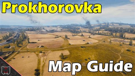 Prokhorovka Map Guide Tactics World Of Tanks Youtube