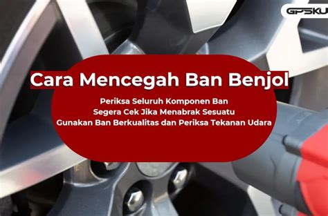 Ban Mobil Benjol Penyebab Dan Cara Untuk Mengatasinya