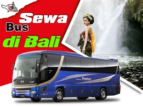 Sewa Bus Di Bali Murah Lengkap Harga Mulai 1000000 Baru