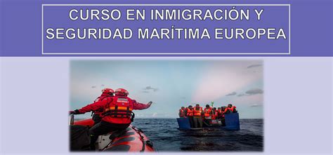 Curso En Inmigración Y Seguridad Marítima Europea Cátedra Jean Monnet “inmigración Y Seguridad