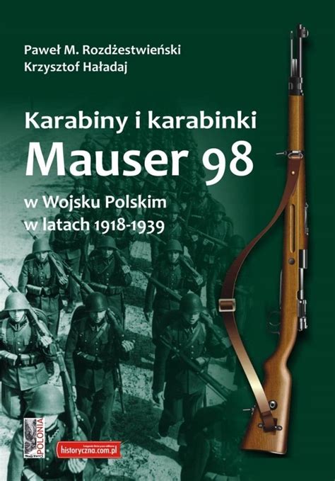 Karabiny I Karabinki Mauser 98 W Wojsku Polskim 10630482261