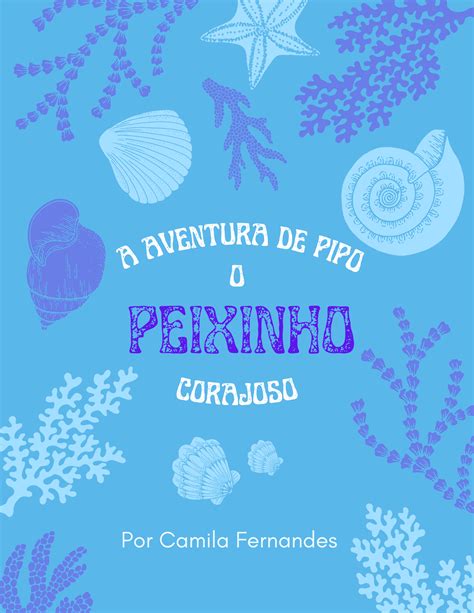 Ebook Infantil A Aventura De Pipo O Peixinho Corajoso Camila