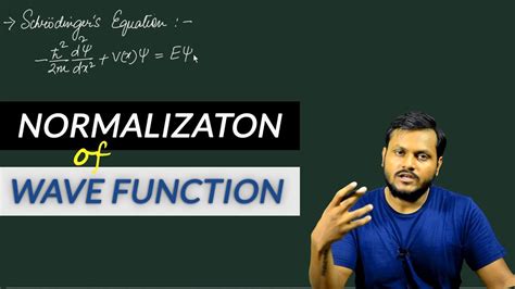 What Is Normalization Of A Wavefunction Youtube