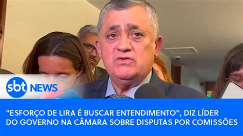 Esforço De Lira é Buscar Entendimento Diz Líder Do Governo Na Câmara