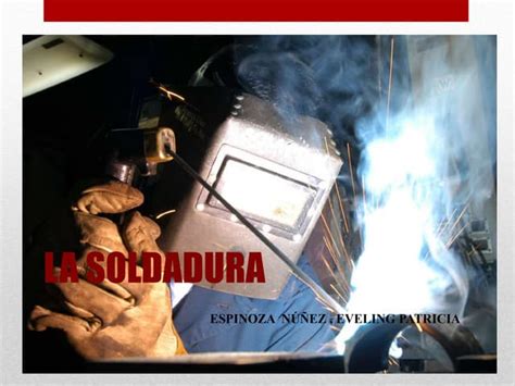 La Soldadura Diapositivas Ppt