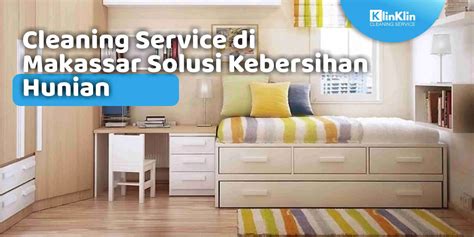 Cleaning Service Di Makassar Solusi Kebersihan Hunian Klinklin