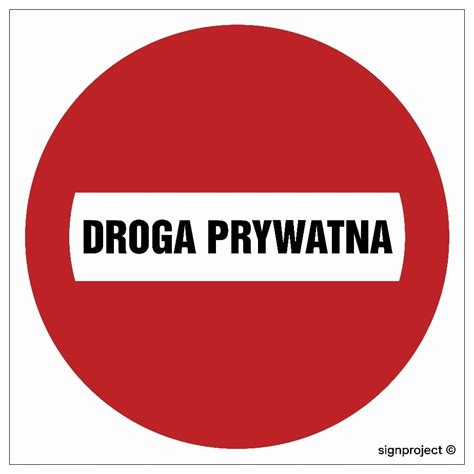 Zakaz Wjazdu Droga Prywatna Znak Drogowy X P Yta