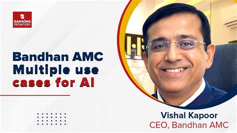 Bandhan Amc Multiple Use Cases For Ai