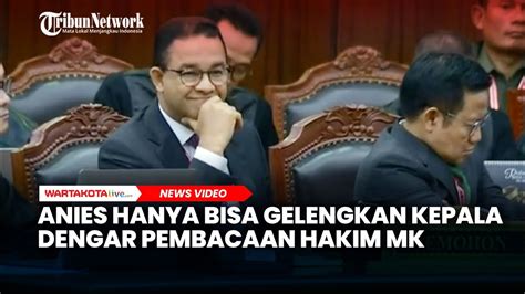 Anies Hanya Bisa Gelengkan Kepala Dengar Pembacaan Hakim Mk Youtube