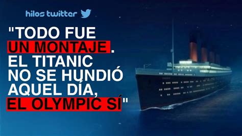 El Titanic Nunca Se HundiÓ La Verdad Que Nadie Te Cuenta Hilos Twitter Youtube