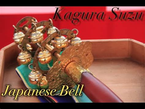 Kagura Suzu Sound Of Japanese Bell Youtube