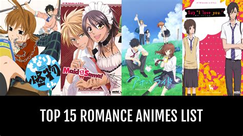 TOP 15 Romance Animes - by halochan | Anime-Planet