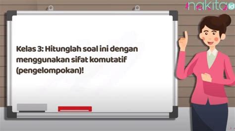 Hitunglah Dengan Menggunakan Sifat Komutatif Soal Dan Jawaban TVRI