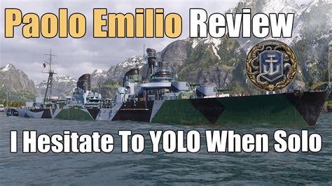 Paolo Emilio Review Don T Go Full YOLO World Of Warships Legends