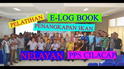 Sosialisasi E Logbook Penangkapan Ikan Di Pps Cilacap Youtube