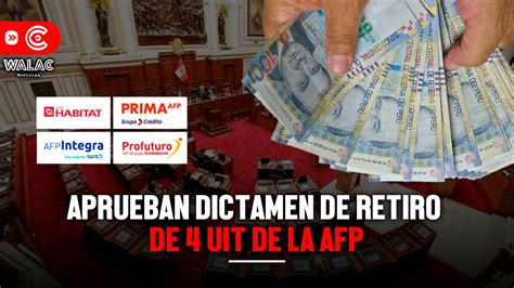 Aprueban Dictamen Para Retirar Hasta 4 UIT De La AFP Retiro AFP 2024