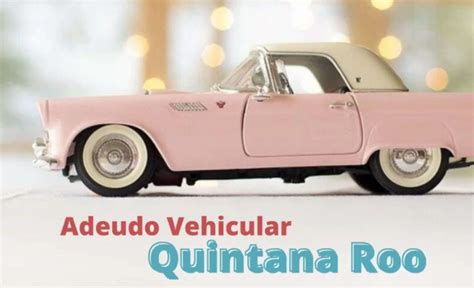 Adeudo Vehicular Quintana Roo Octubre 2024