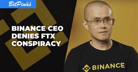 Binance Ceo Denies Ftx Conspiracy Bitpinas