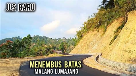 Tampilan Jls Baru Full Menembus Batas Impian Malang Lumajang Jatim