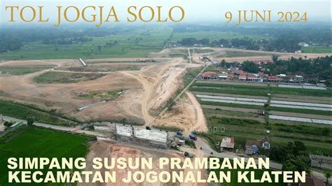 Progress Exit Tol Dan Simpang Susun Prambanan Jogonalan Klaten Tol