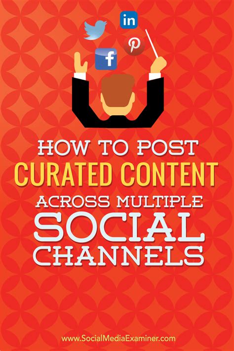 How To Post Curated Content Across Multiple Social Platforms Social Media Examiner Digital