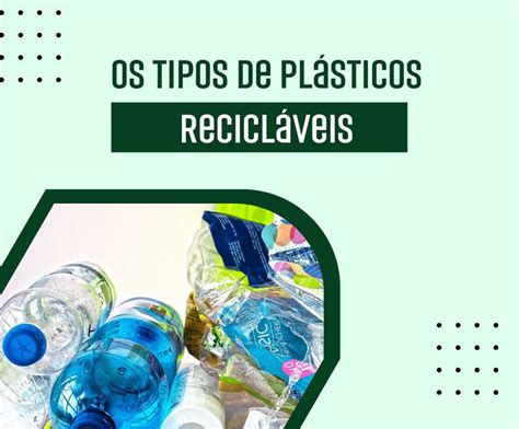 Os Tipos De Pl Sticos Recicl Veis