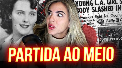 A horrível história da Dália Negra l CASOS REAIS YouTube