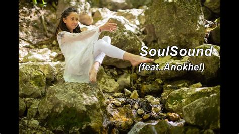 Soulsound Feat Anokhel Ritualul Iert Rii Youtube