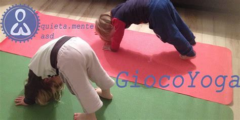 Yoga Per Bambini Ma Di Cosa Si Tratta Quieta Mente Yoga