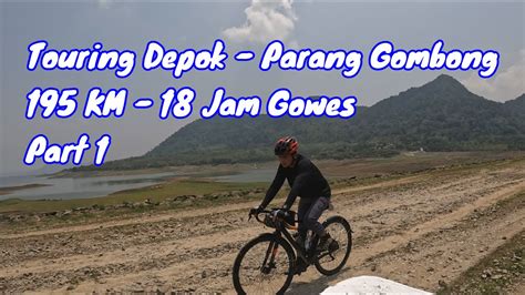 Touring Sepeda Depok Parang Gombong Waduk Jatiluhur Purwakarta Part 1